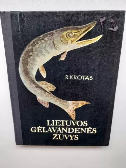 Lietuvos gėlavandenės žuvys - R. Krotas, knyga