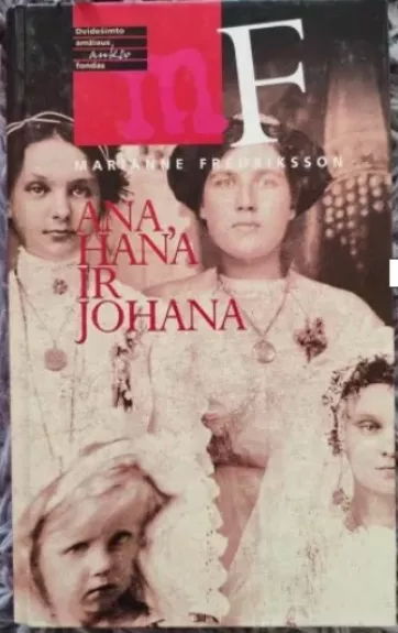 Ana, Hana ir Johana - Marianne Fredriksson, knyga