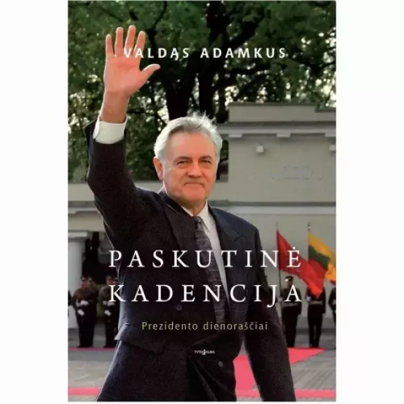 Paskutinė kadencija - Valdas Adamkus, knyga