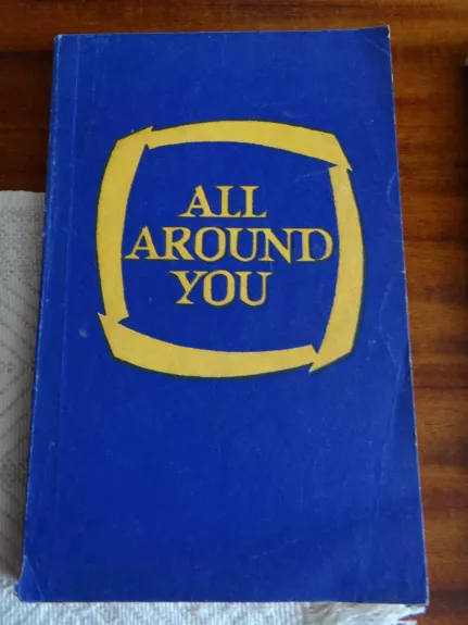 All aroun you