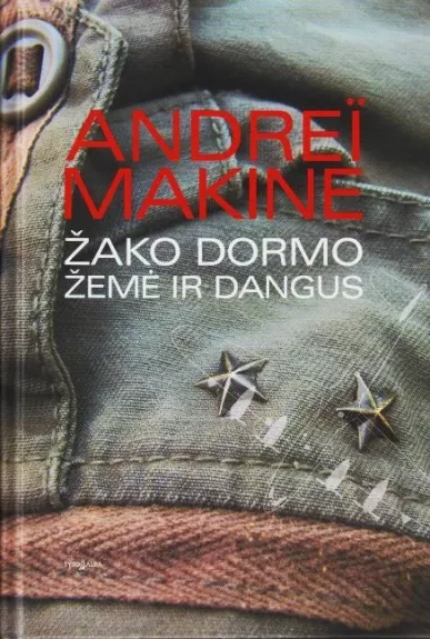 Žako Dormo žemė ir dangus - Andrei Makine, knyga