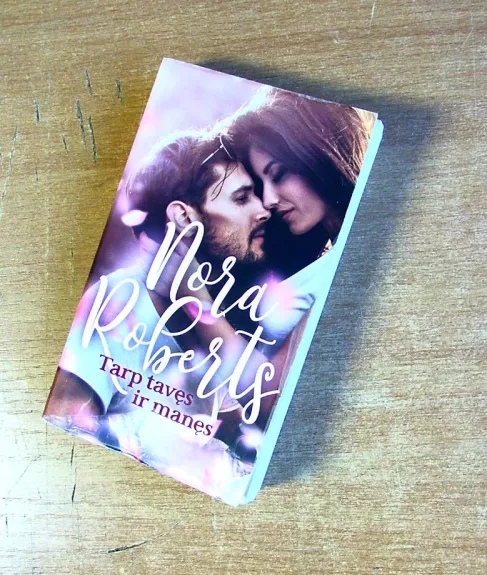 Nora Roberts Tarp tavęs ir manęs