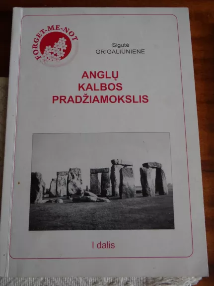 Anglų kalbos pradžiamokslis I dalis - Sigutė Grigaliūnienė, knyga