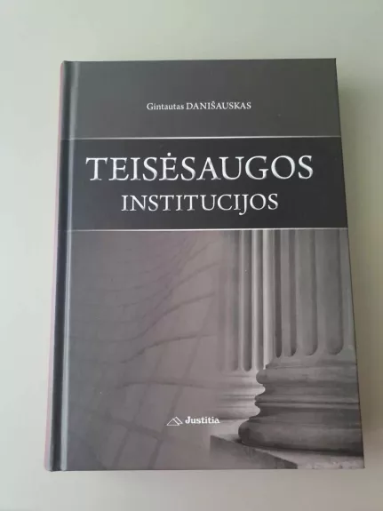 Teisėsaugos Institucijos - Gintautas Danišauskas, knyga