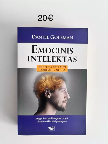 Emocinis intelektas. Kodėl jis gali būti svarbesnis nei IQ - Daniel Goleman, knyga 1