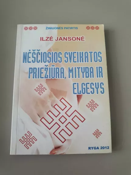 Nėščiosios sveikatos priežiūra, mityba ir elgesys