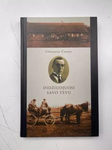 Didžiuojuosi savo Tėvu - Gintautas Česnys, knyga