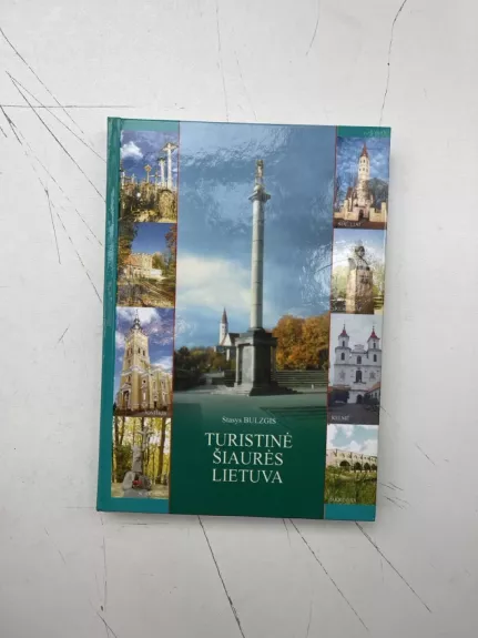 Turistinė šiaurės Lietuva - Stasys Bulzgis, knyga