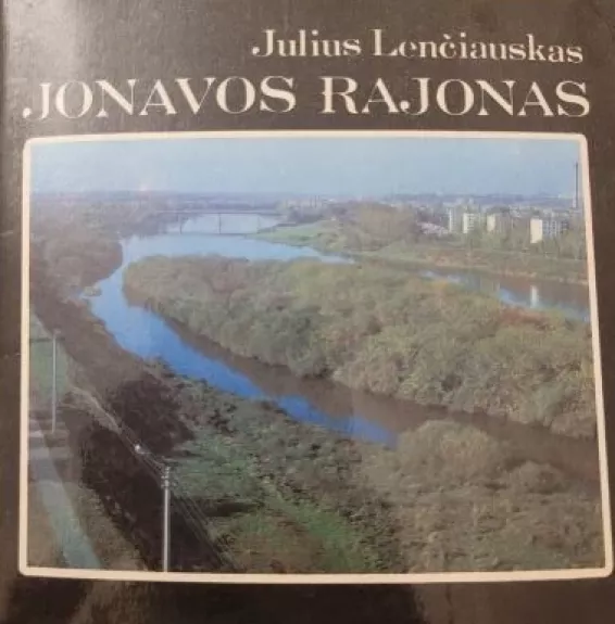 Jonavos rajonas - Julius Lenčiauskas, knyga