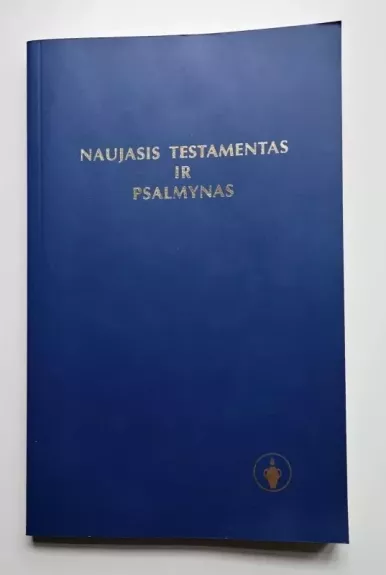 NAUJASIS TESTAMENTAS IR PSALMYNAS - Autorių Kolektyvas, knyga 1