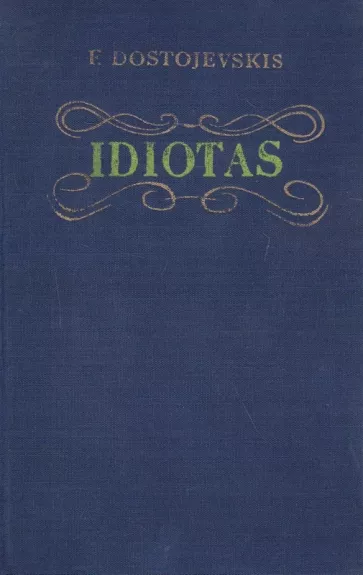 Idiotas - Fiodoras Dostojevskis, knyga