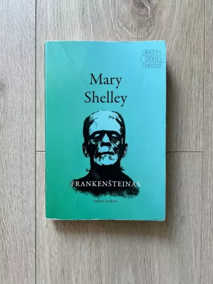 Frankenšteinas - Mary Shelley, knyga