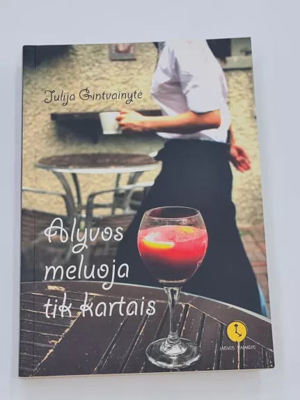 Alyvos meluoja tik kartais