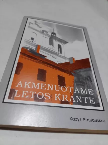 Akmenuotame Letos krante - Kazys Paulauskas, knyga