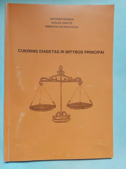Cukrinis diabetas ir mitybos principai - Antanas Norkus, knyga 1