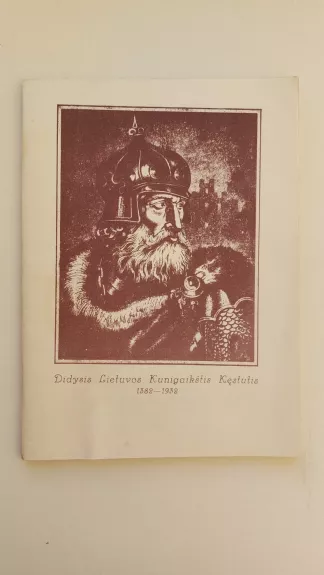 Didysis Lietuvos kunigaikštis Kęstutis 1382 -1932