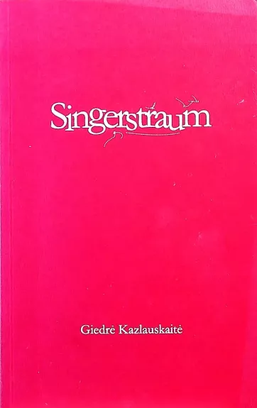 Singerstraum - Giedrė Kazlauskaitė, knyga
