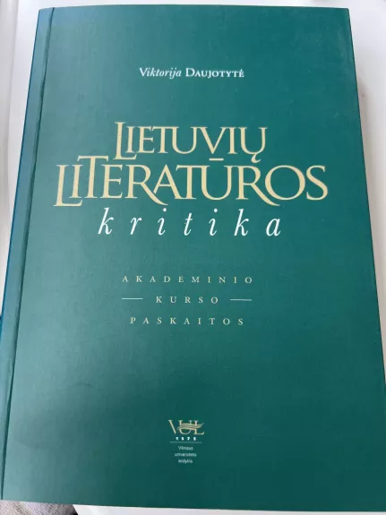 Lietuvių literatūros kritika - Viktorija Daujotytė, knyga 1