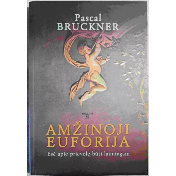 Amžinoji euforija - Pascal Bruckner, knyga