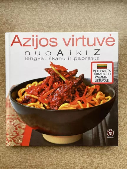Azijos virtuvė nuo A iki Z. Lengva, skanu ir paprasta - Autorių Kolektyvas, knyga