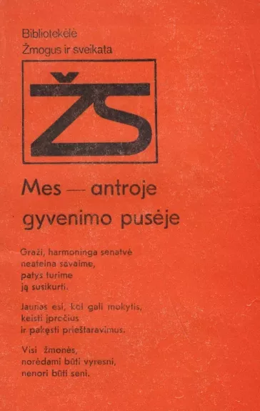 Mes-antroje gyvenimo pusėje