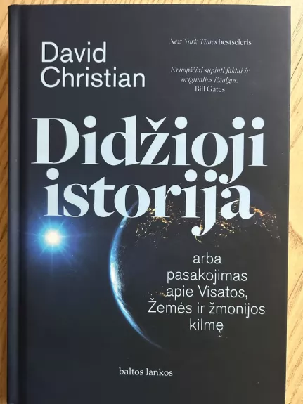 Didžioji istorija, arba pasakojimas apie Visatos, Žemės ir žmonijos kilmę - David Christian, knyga