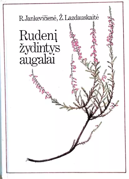 Rudenį žydintys augalai - R. Jankevičienė, knyga