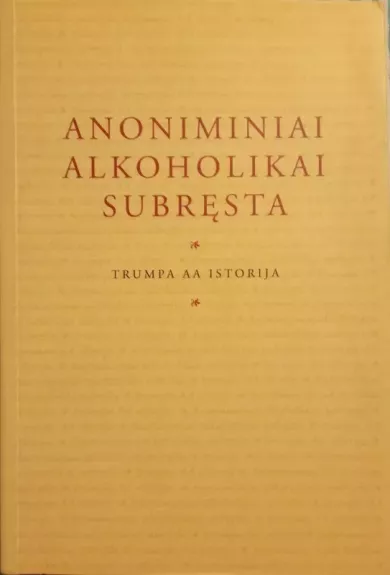 Anoniminiai alkoholikai subręsta - Autorių Kolektyvas, knyga