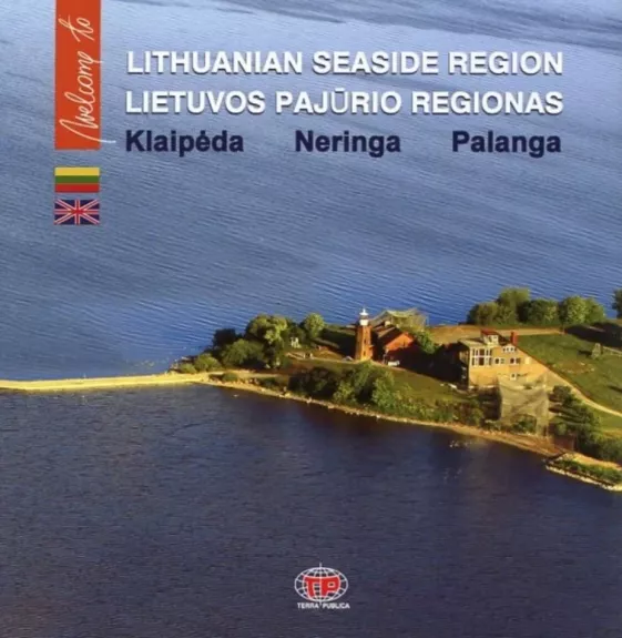 Welcome to Lithuanian Seaside Region: Lietuvos pajūrio regionas - Vytautas Kandrotas, knyga