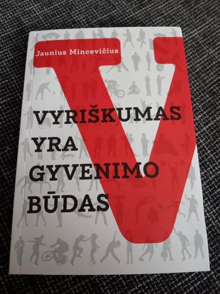 Vyriškumas yra gyvenimo būdas - Jaunius Mincevičius, knyga