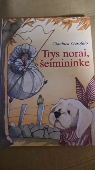 Trys norai, šeimininke!