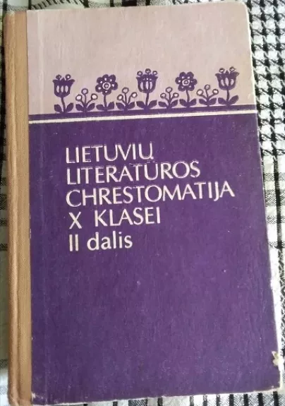 Lietuvių literatūros chrestomatija X klasei 2 dalis