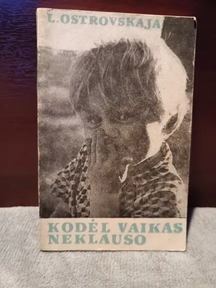 Kodėl vaikas neklauso - L. Ostrovskaja, knyga