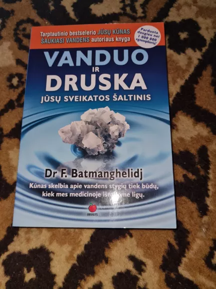Vanduo ir Druska Jūsų sveikatos šaltinis - Dr. F. Batmanghelidj, knyga