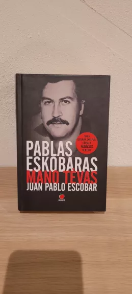 PABLAS ESKOBARAS – MANO TĖVAS - Juan Pablo Escobar, knyga 1