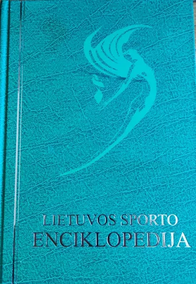 Lietuvos sporto enciklopedija (A-K) - Autorių Kolektyvas, knyga