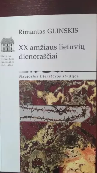 XX amžiaus lietuvių dienoraščiai - Rimantas Glinskis (vertėjas), knyga