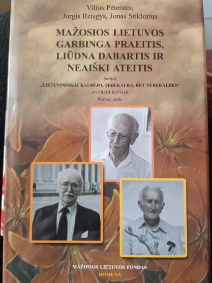 Mažosios Lietuvos garbinga praeitis, liūdna dabartis ir neaiški ateitis.