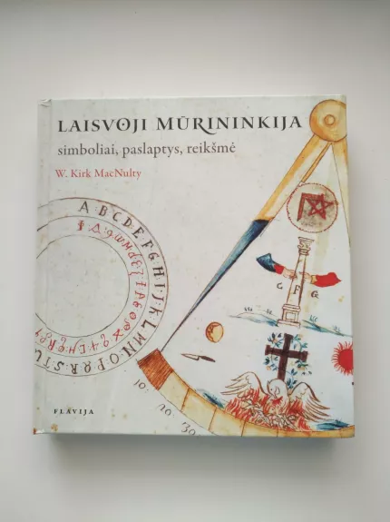 Laisvoji mūrininkija: simboliai, paslaptys, reikšmė - W. Kirk MacNulty, knyga