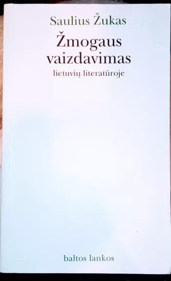 Zmogaus vaizdavimas lietuviu literaturoje