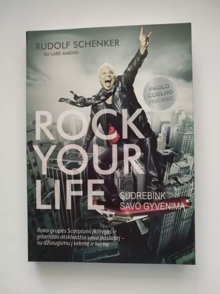 Rock your life. Sudrebink savo gyvenimą - Rudolf Schenker, knyga