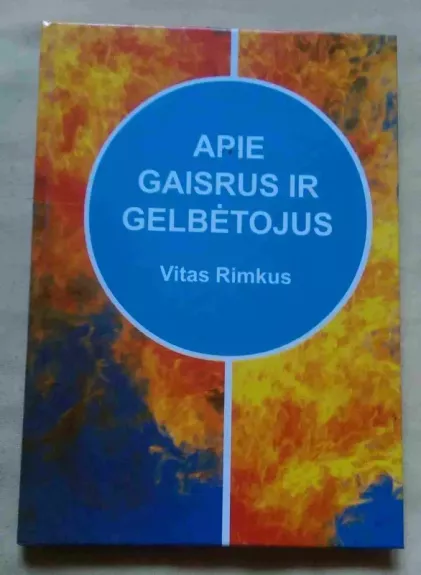 Apie gaisrus ir gelbėtojus