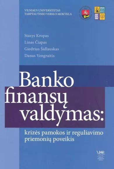 Banko finansų valdymas: krizės pamokos ir reguliavimo priemonių poveikis - Stasys Kropas, Giedrius  Šidlauskas, knyga