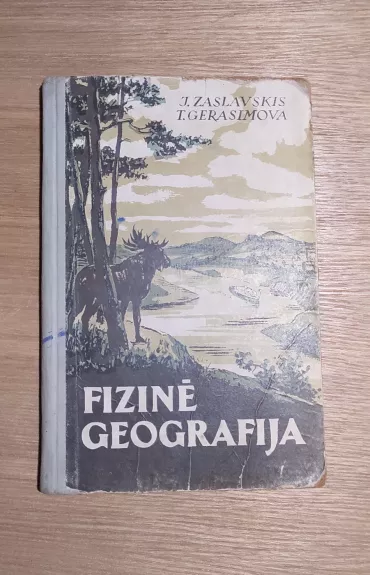 FIZINĖ GEOGRAFIJA. PRADINIS KURSAS. - J.I. Zaslavskis, T.P. Gerasimova, knyga