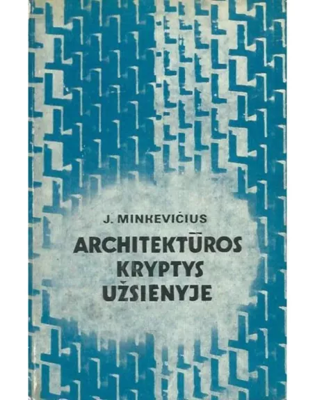 Architektūros kryptys užsienyje - Jonas Minkevičius, knyga