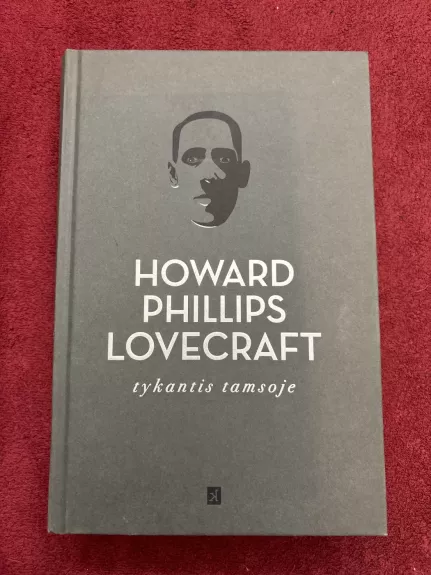 Tykantis tamsoje - Howard Phillips Lovecraft, knyga