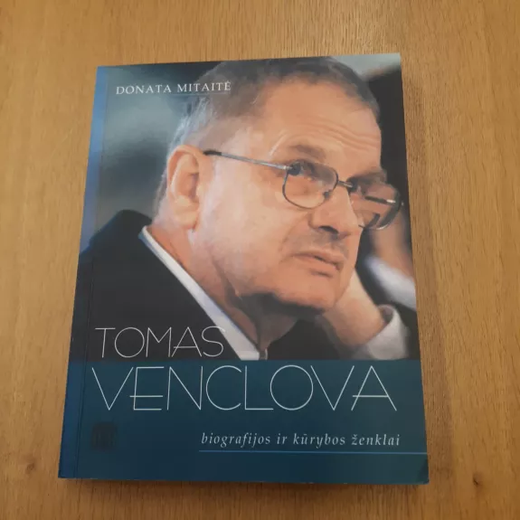 TOMAS VENCLOVA  biografijos ir kūrybos ženklai - DONATA MITAITĖ, knyga