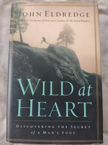 Wild at Heart - John Eldredge, knyga 1