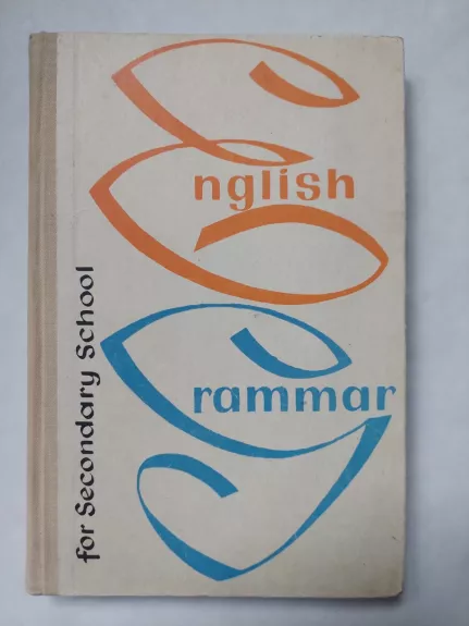 Anglų kalbos gramatika vidurinėms mokykloms - E. Šubinas, knyga 1