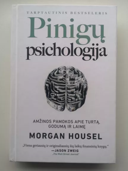 Pinigų psichologija: amžinos pamokos apie turtą, godumą ir laimę - Morgan Housel, knyga 1